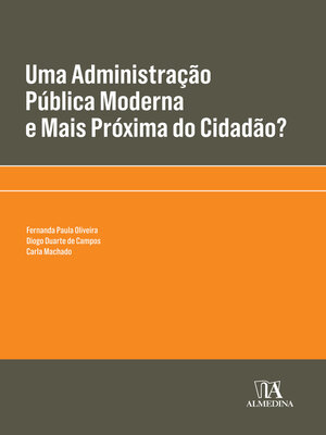 cover image of Uma Administração Pública Moderna e Mais Próxima do Cidadão?--(quatro textos)